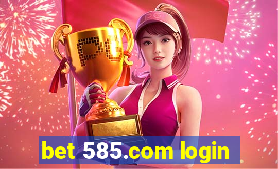 bet 585.com login